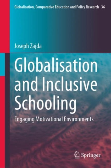 Book cover of: Globalisation and Inclusive Schooling. By: Joseph Zajda