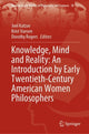 Book cover of: Knowledge, Mind and Reality: An Introduction by Early Twentieth-Century American Women Philosophers. By: Joel Katzav