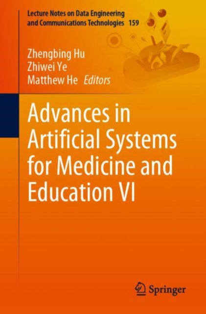 Book cover of: Advances in Artificial Systems for Medicine and Education VI. By: Zhengbing Hu
