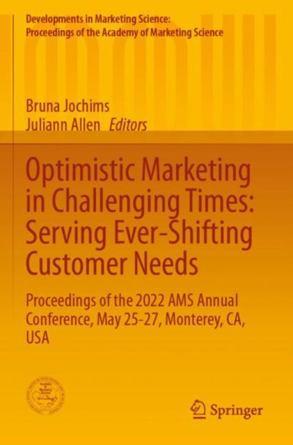 Book cover of: Optimistic Marketing in Challenging Times: Serving Ever-Shifting Customer Needs. By: Bruna Jochims