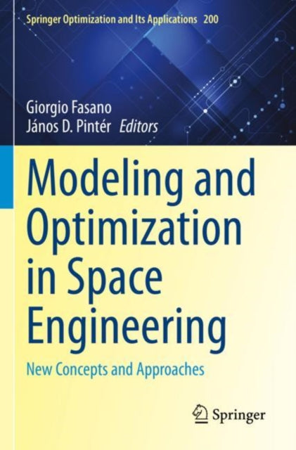 Book cover of: Modeling and Optimization in Space Engineering. By: Giorgio Fasano