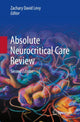 Book cover of: Absolute Neurocritical Care Review. By: Zachary David Levy