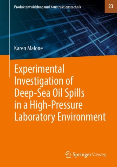 Book cover of: Experimental Investigation of Deep-Sea Oil Spills in a High-Pressure Laboratory Environment
