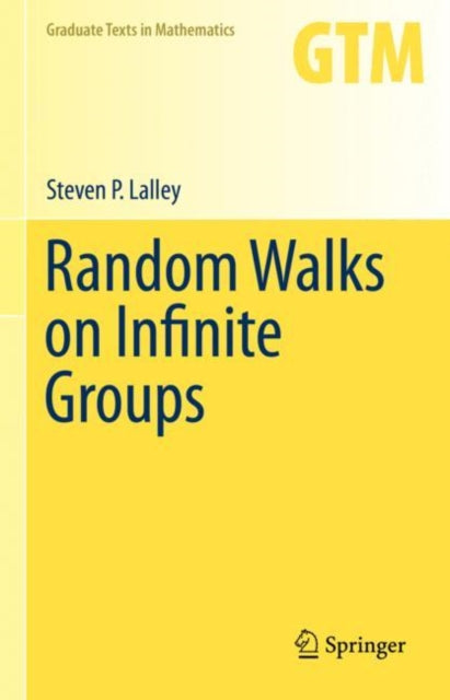 Book cover of: Random Walks on Infinite Groups. By: Steven P. Lalley