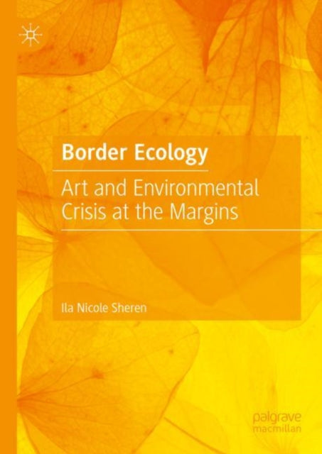 Book cover of: Border Ecology. By: Ila Nicole Sheren