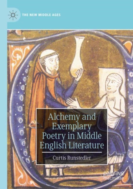 Book cover of: Alchemy and Exemplary Poetry in Middle English Literature. By: Curtis Runstedler