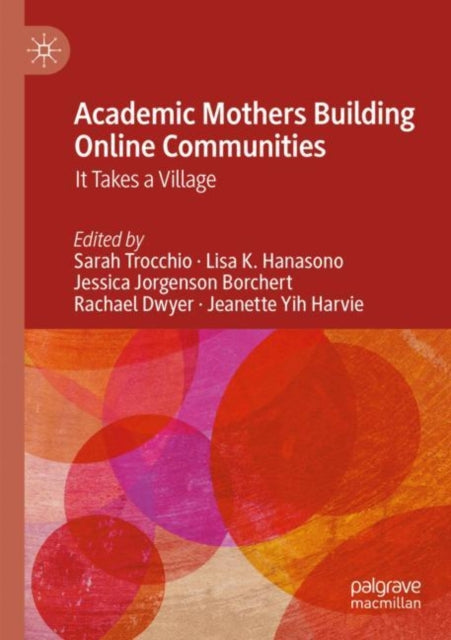 Book cover of: Academic Mothers Building Online Communities. By: Sarah Trocchio