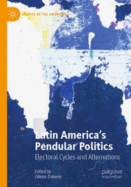 Book cover of: Latin America’s Pendular Politics