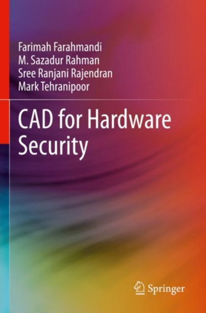 Book cover of: CAD for Hardware Security. By: Farimah Farahmandi