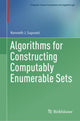 Book cover of: Algorithms for Constructing Computably Enumerable Sets. By: Kenneth J. Supowit