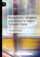 Book cover of: Normativity, Lifeworld, and Science in Sellars’ Synoptic Vision. By: Dionysis Christias