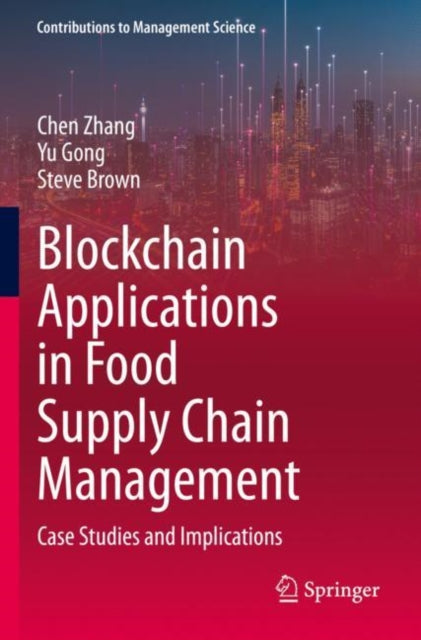 Book cover of: Blockchain Applications in Food Supply Chain Management. By: Chen Zhang