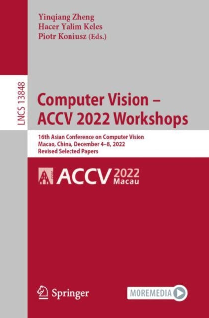 Book cover of: Computer Vision – ACCV 2022 Workshops. By: Yinqiang Zheng