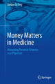 Book cover of: Money Matters in Medicine. By: Jordan D. Frey