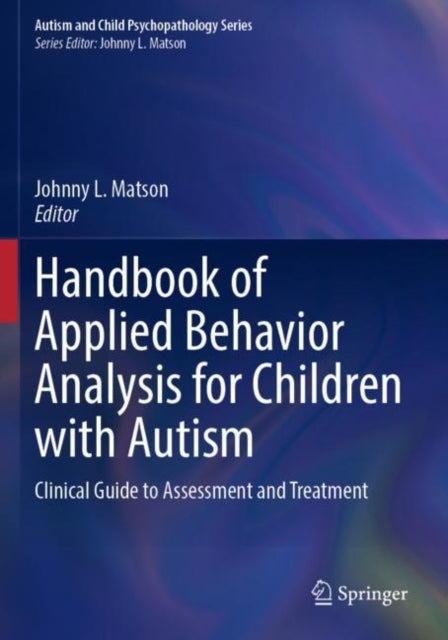 Book cover of: Handbook of Applied Behavior Analysis for Children with Autism. By: Johnny L. Matson