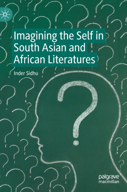 Book cover of: Imagining the Self in South Asian and African Literatures. By: Inder Sidhu