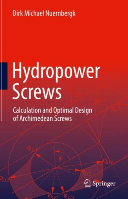 Book cover of: Hydropower Screws. By: Dirk Michael Nuernbergk