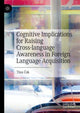 Book cover of: Cognitive Implications for Raising Cross-language Awareness in Foreign Language Acquisition. By: Tina Čok