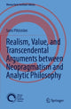 Book cover of: Realism, Value, and Transcendental Arguments between Neopragmatism and Analytic Philosophy. By: Sami Pihlström