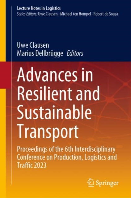 Book cover of: Advances in Resilient and Sustainable Transport. By: Uwe Clausen
