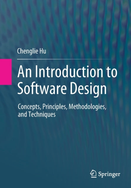Book cover of: Introduction to Software Design. By: Chenglie Hu