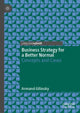 Book cover of: Business Strategy for a Better Normal. By: Armand Gilinsky