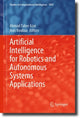 Book cover of: Artificial Intelligence for Robotics and Autonomous Systems Applications. By: Ahmad Taher Azar