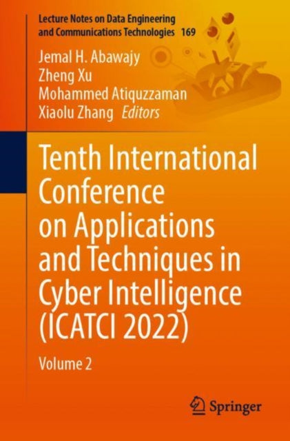 Book cover of: Tenth International Conference on Applications and Techniques in Cyber Intelligence (ICATCI 2022)