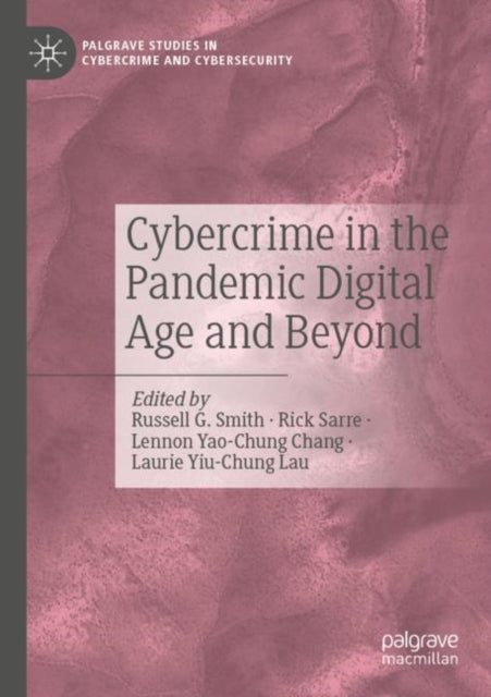 Book cover of: Cybercrime in the Pandemic Digital Age and Beyond. By: Russell G. Smith