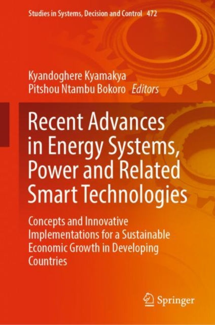 Book cover of: Recent Advances in Energy Systems, Power and Related Smart Technologies. By: Kyandoghere Kyamakya