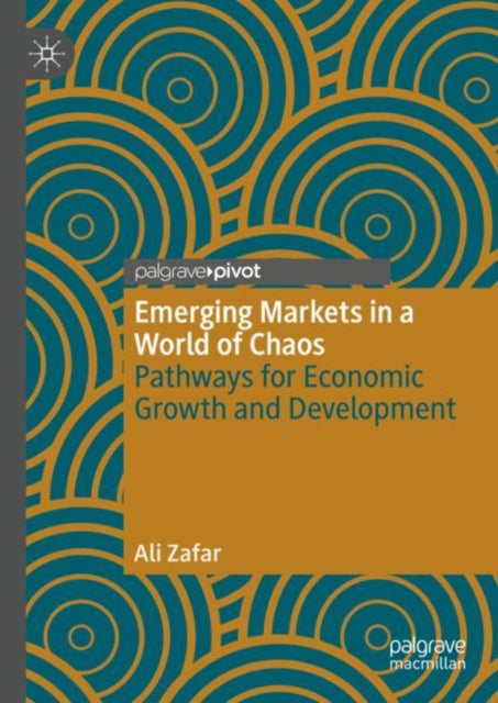 Book cover of: Emerging Markets in a World of Chaos. By: Ali Zafar