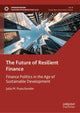 Book cover of: Future of Resilient Finance. By: Julia M. Puaschunder