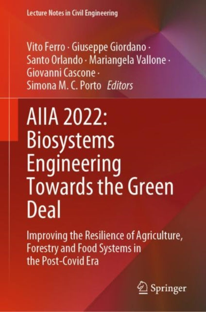 Book cover of: AIIA 2022: Biosystems Engineering Towards the Green Deal. By: Vito Ferro