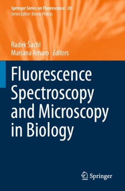 Book cover of: Fluorescence Spectroscopy and Microscopy in Biology. By: Radek Sachl