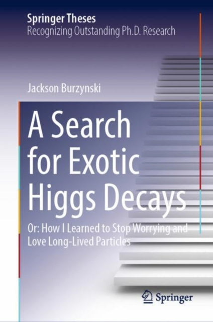 Book cover of: Search for Exotic Higgs Decays. By: Jackson Burzynski