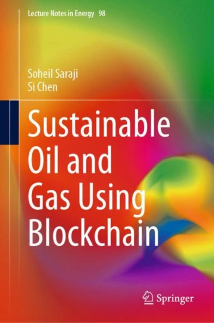 Book cover of: Sustainable Oil and Gas Using Blockchain. By: Soheil Saraji