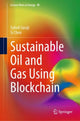 Book cover of: Sustainable Oil and Gas Using Blockchain. By: Soheil Saraji