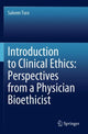 Book cover of: Introduction to Clinical Ethics: Perspectives from a Physician Bioethicist. By: Saleem Toro