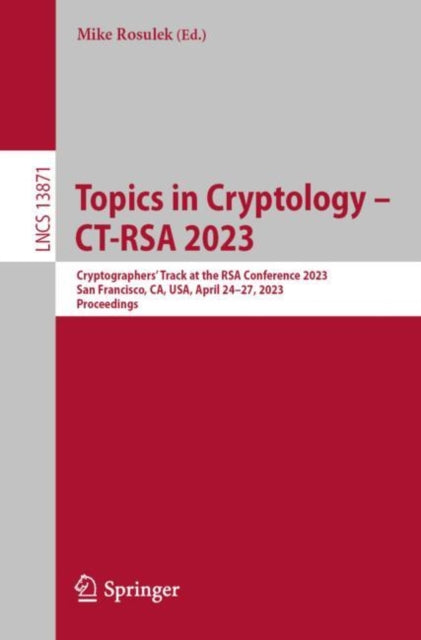 Book cover of: Topics in Cryptology – CT-RSA 2023. By: Mike Rosulek