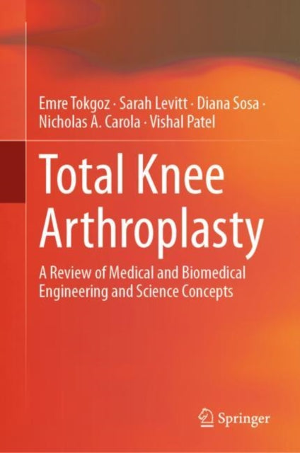 Book cover of: Total Knee Arthroplasty. By: Emre Tokgoz