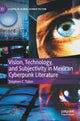 Book cover of: Vision, Technology, and Subjectivity in Mexican Cyberpunk Literature. By: Stephen C. Tobin
