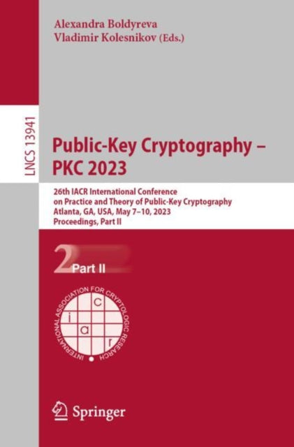 Book cover of: Public-Key Cryptography – PKC 2023. By: Alexandra Boldyreva