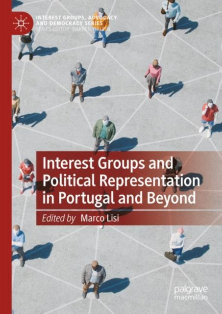 Book cover of: Interest Groups and Political Representation in Portugal and Beyond. By: Marco Lisi