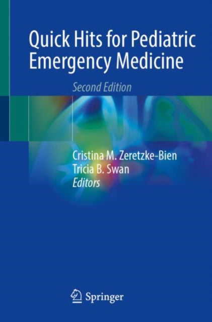 Book cover of: Quick Hits for Pediatric Emergency Medicine. By: Cristina M. Zeretzke-Bien