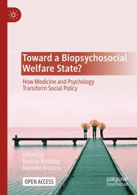 Book cover of: Toward a Biopsychosocial Welfare State?. By: Nadine Reibling