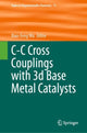 Book cover of: C-C Cross Couplings with 3d Base Metal Catalysts. By: Xiao-Feng Wu