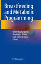 Book cover of: Breastfeeding and Metabolic Programming. By: Özlem Naciye Şahin