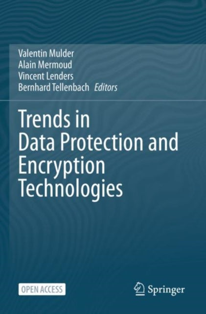 Book cover of: Trends in Data Protection and Encryption Technologies. By: Valentin Mulder