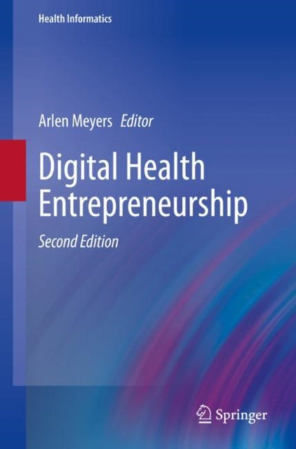 Book cover of: Digital Health Entrepreneurship. By: Arlen Meyers
