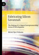 Book cover of: Fabricating Silicon Savannah. By: Michel Wahome